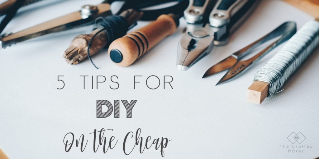 5 Tips for DIY on the Cheap!